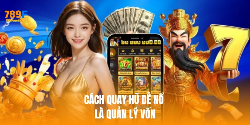 Cách quay hũ dễ nổ – Bí quyết trúng jackpot lớn tại 789F Một trong những bí quyết quan trọng khi học cách quay hũ dễ nổ là quản lý vốn