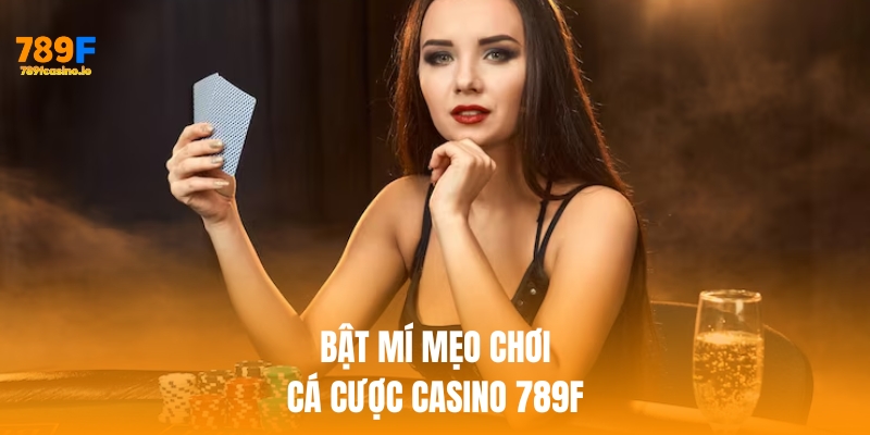 Bật mí mẹo cá cược casino 789f đơn giản