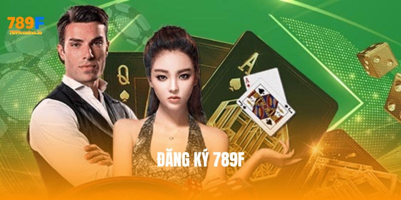 Hướng dẫn chi tiết cách đăng ký 789F nhanh chóng và an toàn