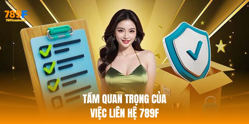 liên hệ 789f Tầm quan trọng của việc liên hệ 789f